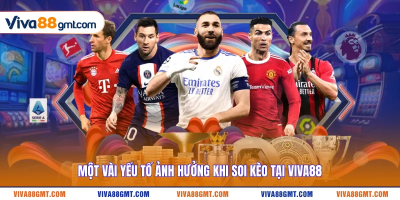 Một vài yếu tố ảnh hưởng khi soi kèo tại VIVA88 
