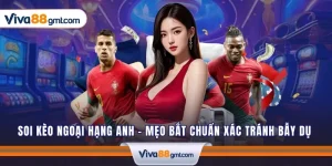 soi keo ngoai hang anh 6